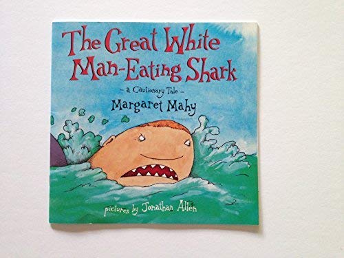 9780440843955: GREAT WHITE MAN-EATING SHARK: A CAUTIONARY TALE