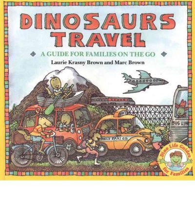 9780440846635: [( Dinosaurs Travel: A Guide for Families on the Go )] [by: Laurene Krasny Brown] [Dec-1992]