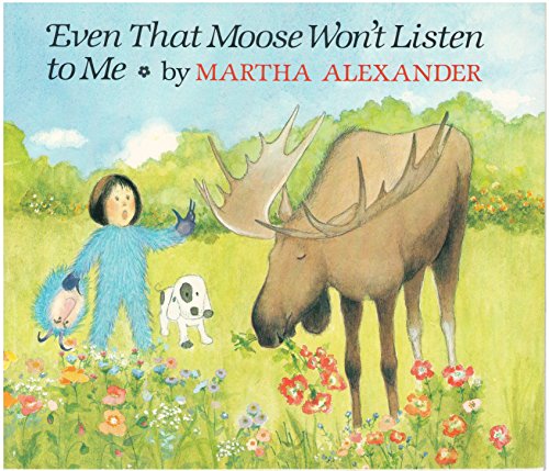 Beispielbild fr Even that moose won't listen to me zum Verkauf von Better World Books