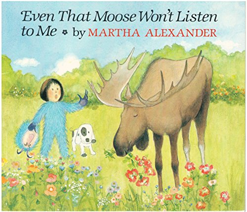 Imagen de archivo de Even that moose won't listen to me a la venta por Better World Books