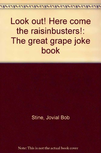 Stock image for Look out! Here come the raisinbusters!: The great grape joke book for sale by Wonder Book