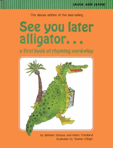 Imagen de archivo de See you later, alligator: A first book of rhyming word-play a la venta por Books of the Smoky Mountains