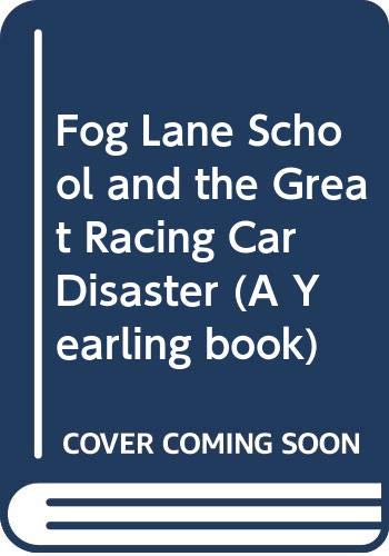 9780440862000: Fog Lane School and the Great Racing Car Disaster (A Yearling Book)