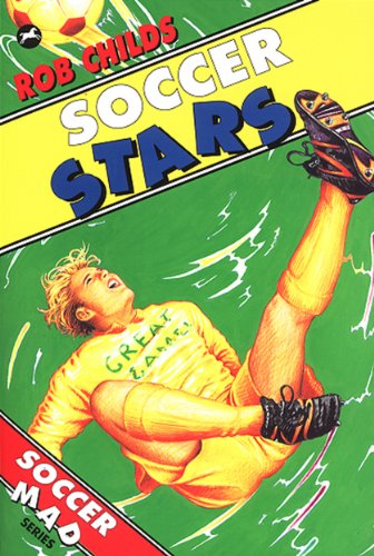 Soccer Stars (Soccer Mad) (9780440863618) by Rob Childs