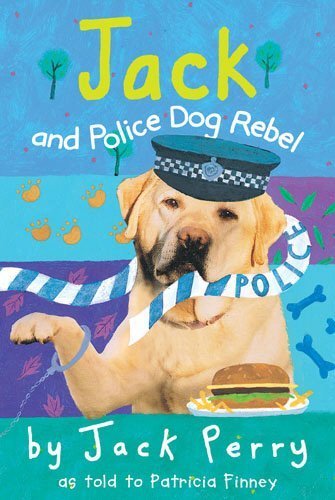 Stock image for Jack and Police Dog Rebel for sale by ThriftBooks-Dallas