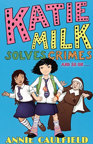 Stock image for Katie Milk Solves Crimes and so on for sale by WorldofBooks
