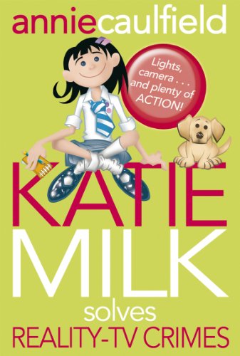 Imagen de archivo de Katie Milk Solves Reality-TV Crimes a la venta por Better World Books Ltd