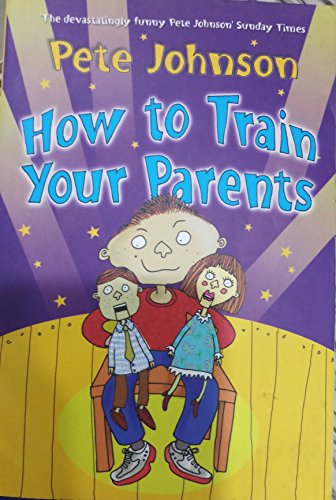 9780440867692: How To Train Your Parents