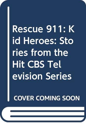 Beispielbild fr Rescue 911: Kid Heroes: Stories from the Hit CBS Television Series zum Verkauf von ThriftBooks-Dallas