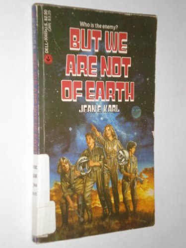 Stock image for But We Are Not of Earth for sale by Your Online Bookstore