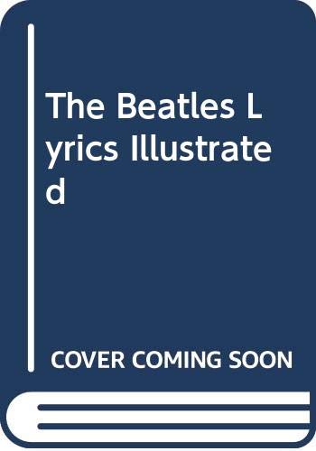 Stock image for The Beatles Lyrics Illustrated for sale by Books From California