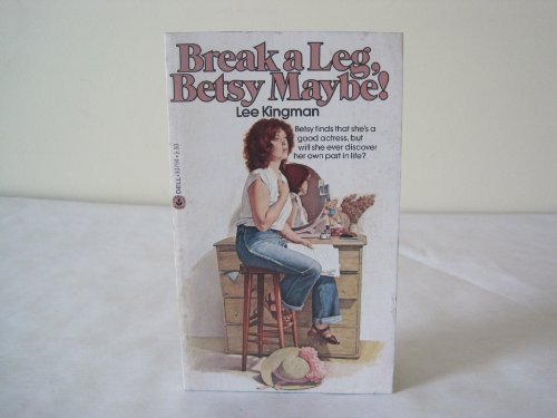 Stock image for Break a Leg, Betsy, Maybe for sale by Better World Books Ltd
