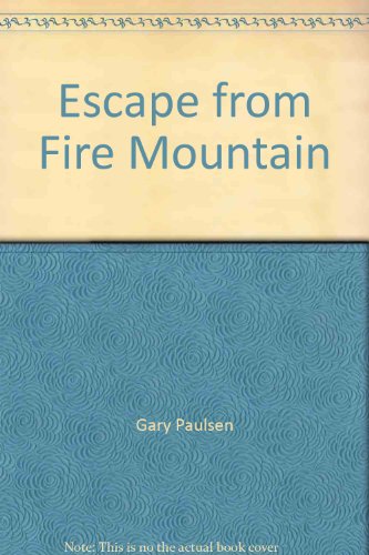 Escape from Fire Mountain (9780440910121) by Gary Paulsen