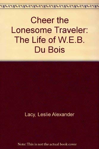 9780440912040: Cheer the Lonesome Traveler: The Life of W.E.B. Du Bois