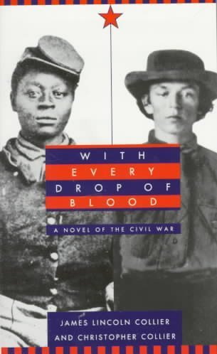 With Every Drop of Blood: A Novel of the Civil War (9780440912774) by James Lincoln Collier; Christopher Collier