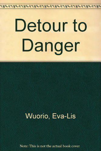 Detour to Danger (9780440917328) by Wuorio, Eva-Lis