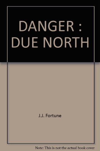 9780440918653: Danger: Due North