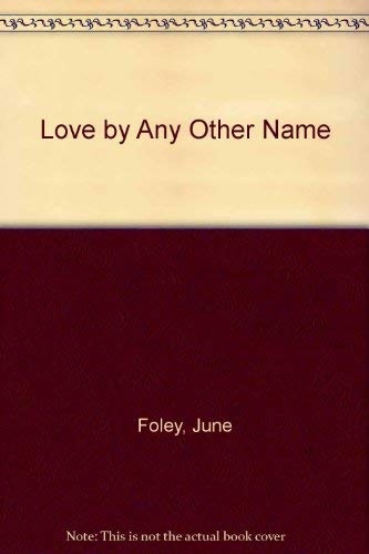 Love by Any Other Name (9780440947387) by Foley, June