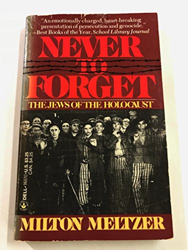 9780440960706: Never to Forget: The Jews of the Holocaust (Laurel-Leaf Library)