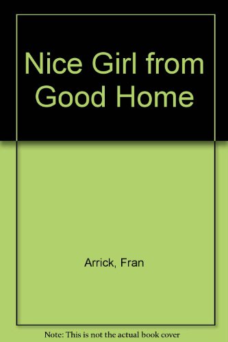 Nice Girl from Good Home (9780440963585) by Arrick, Fran