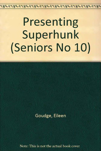 PRESENTING SUPERHUNK (Seniors No 10) (9780440971726) by Goudge, Eileen