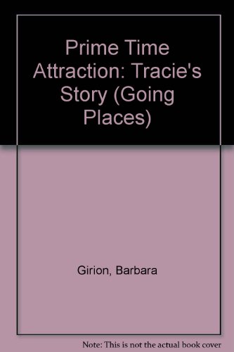 Stock image for Prime Time Attraction: Tracie's Story (Going Places) for sale by Eatons Books and Crafts