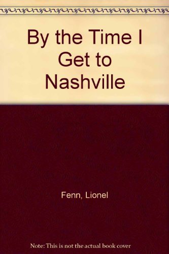 Stock image for By Time I Get Nashvil for sale by ThriftBooks-Dallas