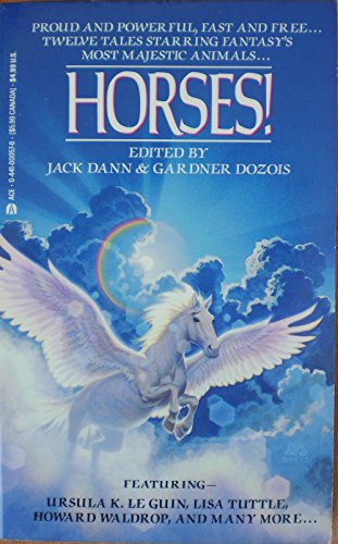 Horses! - Le Guin, Ursula K. (Author); Dann, Jack and Gardner Dozois (Editor); Waldrop, Howard; Tuttle, Lisa (Author)