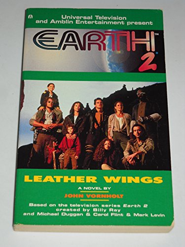 Earth 2: Leather Wings [First Edition Paperback Original]