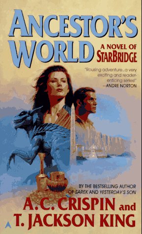 Stock image for StarBridge 6: Ancestor's World (Crispin, A. C., King, T. Jackson, Starbridge 6.) for sale by Wonder Book