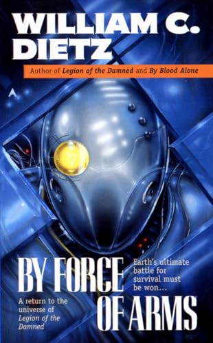 9780441007356: By Force of Arms: 4 (Legion of the Damned)