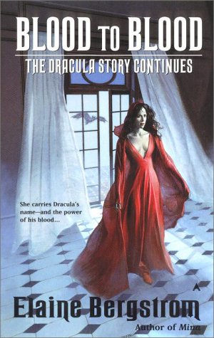 Blood to Blood: The Dracula Story continues (9780441007745) by Bergstrom, Elaine
