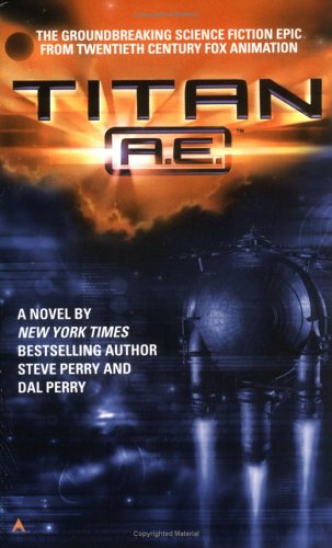 Titan A.E. (9780441008155) by Steve Perry; Dal Perry