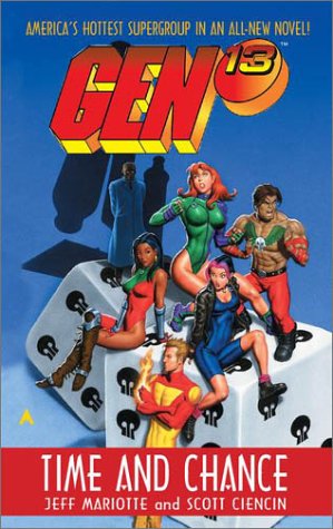 Gen 13: Time and Chance (9780441008568) by Marriotte, Jeff; Ciencin, Scott