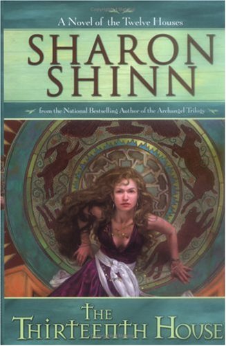 The Thirteenth House (The Twelve Houses, Book 2) (9780441013685) by Shinn, Sharon