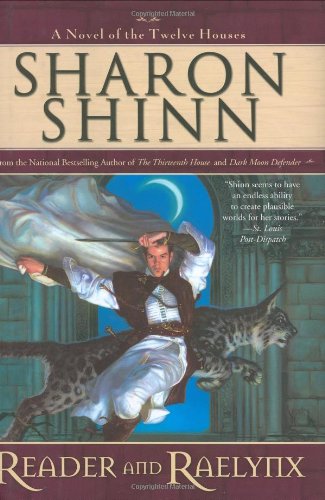 Reader and Raelynx (The Twelve Houses, Book 4) (9780441014699) by Shinn, Sharon