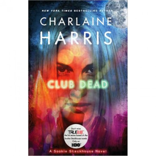 Beispielbild fr Club Dead (Sookie Stackhouse/True Blood, Book 3) zum Verkauf von Wonder Book