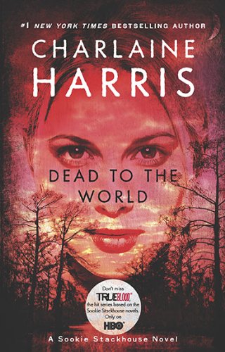 9780441018284: Dead To The World (Sookie Stackhouse/True Blood, Book 4)