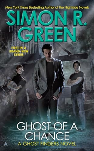 Ghost of a Chance (A Ghost Finders Novel) (9780441019168) by Green, Simon R.