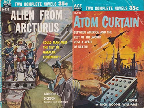 Alien From Arcturus / The Atom Curtain (Classic Ace Double, D-139) (9780441041398) by Dickson, Gordon R & Williams, Nick Boddie