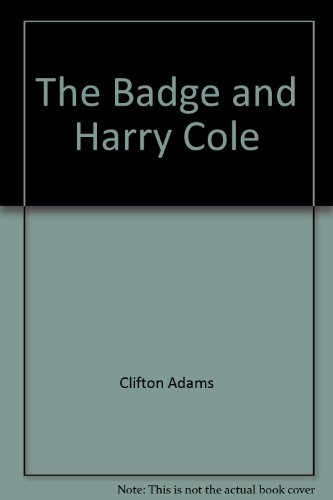 Stock image for Badge and Harry Cole for sale by ThriftBooks-Dallas