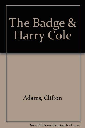 Beispielbild fr The Badge & Harry Cole zum Verkauf von Fallen Leaf Books