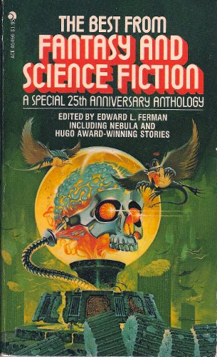 The Best from Fantasy and Science Fiction: A Special 25th Anniversary Anthology (9780441054602) by Theodore Sturgeon; Ray Bradbury; Isaac Asimov; Fritz Leiber; Poul Anderson; James Blish