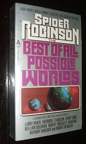 The Best of All Possible Worlds (9780441054831) by Larry Niven; Theodore Sturgeon; Terry Carr; Robert Sheckley; Dean Ing; Anthony Boucher; Robert Heinlein; William Goldman
