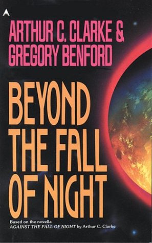 Beyond the Fall of Night (9780441056125) by Arthur C. Clarke; Gregory Benford