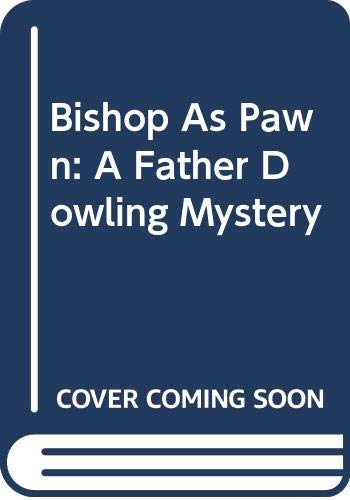 Stock image for Bishop As Pawn: A Father Dowling Mystery for sale by Hippo Books