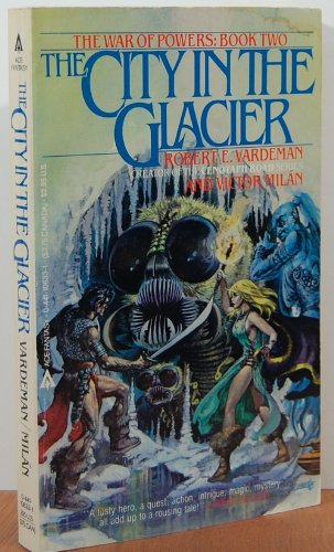 City In The Glacier (War of Powers, Book 2) (9780441106332) by Vardeman, Robert