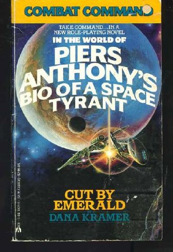 Stock image for Cut by Emerald; Combat Command in the World of Piers Anthony's Bio of a Space Tyrant, for sale by Alf Books