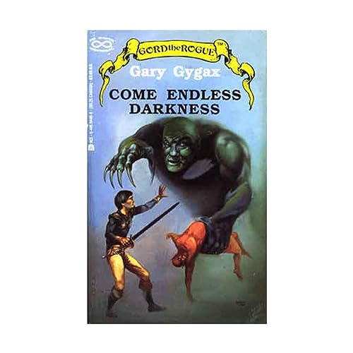 9780441114467: Come Endless Darkness (Gord the Rogue)