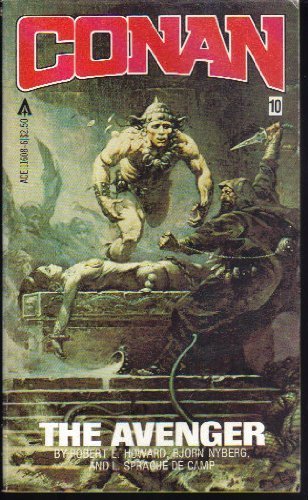 Conan the Avenger (Conan # 10) (9780441114672) by L. Sprague De Camp; Robert E. Howard; Bjorn Nyberg